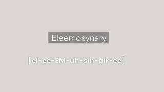 How to Pronounce Eleemosynary  Definition amp Sentence [upl. by Yrred208]