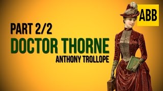 DOCTOR THORNE Anthony Trollope  FULL AudioBook Part 22 [upl. by Della]