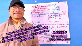 TRUCO MATEMÁTICO DE UNA ECUACIÓN CON PROCESO ERRÓNEO PERO RESPUESTA CORRECTA PARTE 5 [upl. by Ramburt]