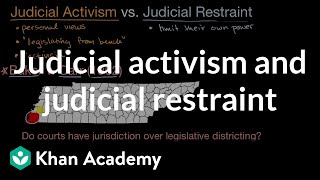 Judicial activism and judicial restraint  US government and civics  Khan Academy [upl. by Neeoma503]