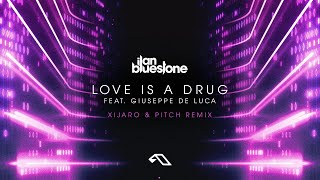 ilan Bluestone iBluestone feat Giuseppe De Luca  Love Is A Drug XiJaro amp Pitch Remix [upl. by Ynafets]