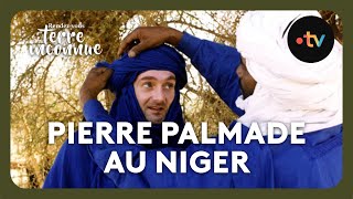 Pierre Palmade au Niger Intégrale En terre inconnue [upl. by Dimitris]