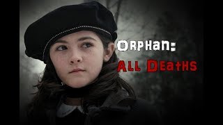 Orphan 2009 All Deaths [upl. by Cattima353]