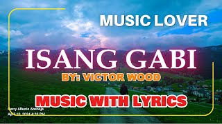 Legendary Jukebox King Victor Wood Sings Isang Gabi  Classic OPM Song With Lyrics [upl. by Meikah]