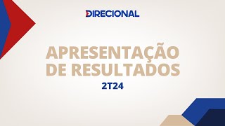 Apresentação de Resultados ● DIRECIONAL 2T24 [upl. by Melentha2]