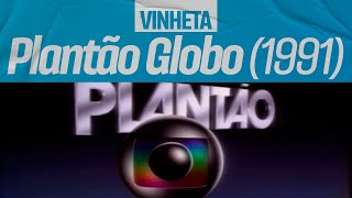 Vinheta do PLANTÃO GLOBO 1991 [upl. by Vez417]