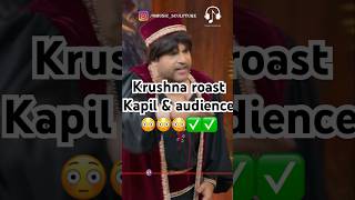 Krushna roast Kapil amp audience 😳😂kapilsharma sunilgrover krushnaabhishek kikusharda [upl. by Elleinahc]