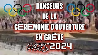 LES DANSEURS DE LA CÉRÉMONIE DOUVERTURE EN GRÈVE JO PARIS 2024 🤣🤣 [upl. by Okubo601]