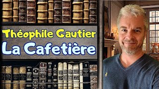 📖🇫🇷 Lecture de Nouvelles en français La Cafetière de Théophile Gautier ✨ [upl. by Hakym]