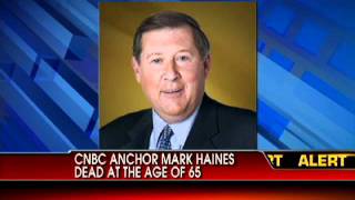 CNBC Anchor Mark Haines Dead at Age 65 [upl. by Codd401]