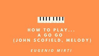 How to playquotA Go Goquot John Scofield [upl. by Elwaine]