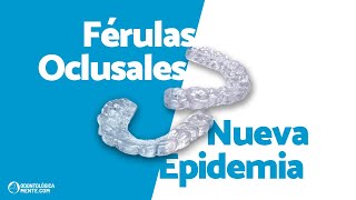 ► Férulas Oclusales Miorrelajantes y La Nueva Epidemia  Caso Clínico [upl. by Ekim964]