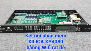 Hướng dẫn kết nối Phần mềm qua Wifi với Cros số XILICA XP4080 dễ dàng Sĩ Dương Audio 0983313303 [upl. by Amory131]