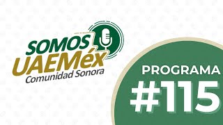 Somos UAEMéx Comunidad Sonora  Programa 115 [upl. by Iem]