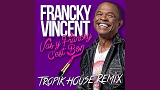 Vas y Francky cest bon Tropik House Club Remix [upl. by Aelem495]