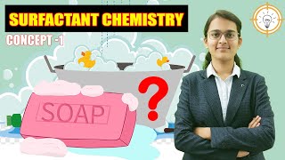 Surfactant Chemistry  Colloidal State  Physical Chemistry  Concept 1  Charu madam [upl. by Forkey]