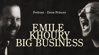 Deux Princes  Emile Khoury Big Business [upl. by Ayekal]