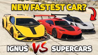 GTA 5 Online IGNUS VS 10 FASTEST SUPERCARS WHICH IS FASTEST  Drag Race [upl. by Ynwat964]