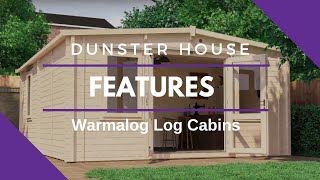 Why Buy a Warmalog Cabin  Warm Log Cabin Features  Dunster House [upl. by Lambard]