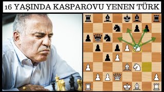 16 Yaşında Kasparovu Yenen Türk [upl. by Darell101]