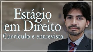 Estágio em direito como fazer o currículo Como é a entrevista [upl. by Naic]