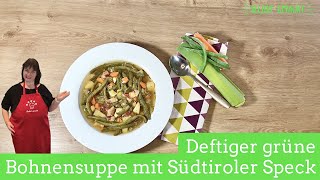 Deftige grüne Bohnensuppe mit Südtiroler Speck [upl. by Notserk781]