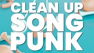 CLEAN UP SONG PUNK [upl. by Yehc242]