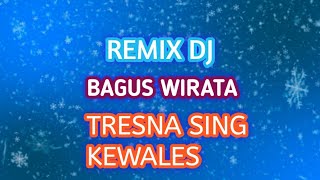 Bagus Wirata  Tresna Sing Kewales [upl. by Ynots]