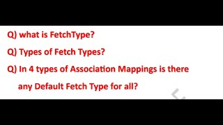 What is FetchType  Types of FetchTypes  Is there any default Fetch type in Association Mappings [upl. by Pris]