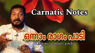 Onnam ragam padi  Carnatic Notes  Tutorial  Raga Mentor185 [upl. by Ahsir]