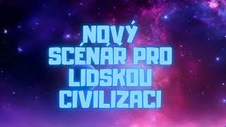 Nový scénář pro lidskou civilizaci [upl. by Hillyer]