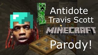 Travis Scott  Antidote MINECRAFT PARODY [upl. by Subir889]