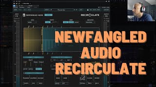 Recirculate from Newfangled Audio  my new favorite delay [upl. by Crudden]