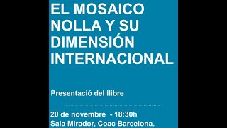 Presentació del llibre quotEL MOSAICO NOLLA Y SU DIMENSIÓN INTERNACIONALquot [upl. by Nitsrik934]