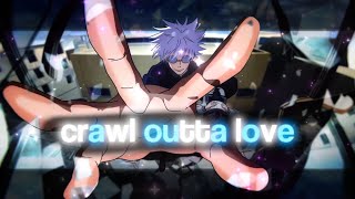 Gojo Satoru  Crawl Outta Love 💙 AMVEDIT [upl. by Lewanna]