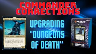 Commander Corrections UpgradingImproving The quotDungeons of Deathquot Precon Commander Deck [upl. by Ahseenal]