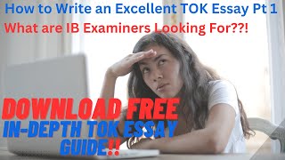 How to Write an Excellent ToK Essay Pt 1 [upl. by Norene574]