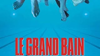 Le grand bain Soundtrack Tracklist  Sink or Swim 2018 [upl. by Burgener]