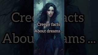 Creepy facts about dreams you should know ytshorts dreams facts creepyfacts [upl. by Oirramed]