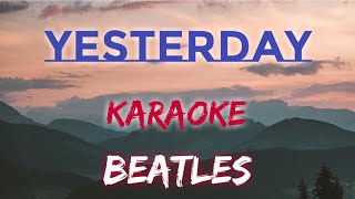 YESTERDAY  BEATLES KARAOKE VERSION [upl. by Attenhoj]