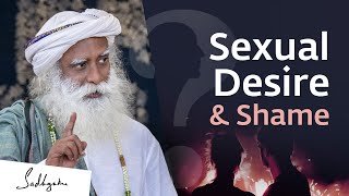 How To Handle Shame About Sexual Desires  Sadhguru [upl. by Aleacin]