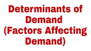 Determinants of Demand Factors effecting Demand [upl. by Ahsilac]