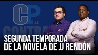 SEGUNDA TEMPORADA DE LA NOVELA DE JJ RENDÓN  CONTRA PODER 30  FDP  EP 575 [upl. by Evante]