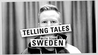 Telling Tales with… Team Sweden [upl. by Amethist]