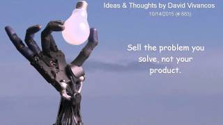 Sell the problem you solve not your product October 14th 2015 [upl. by Adnimra814]