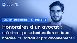 Honoraires davocats  questce que la facturation au taux horaire au forfait ou par abonnement [upl. by Idnaj743]