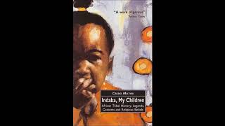 Indaba My children The coming of the strange ones part 17 [upl. by Inoy]