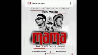 Mama Twizzy Makazi ft Levuz and DanEL Becini [upl. by Kayle]