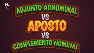 ADJUNTO ADNOMINAL x COMPLEMENTO NOMINAL x APOSTO  Português [upl. by Artinek]