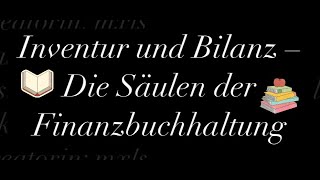 Inventur und Bilanz – Die Säulen der Finanzbuchhaltung [upl. by Wayolle]